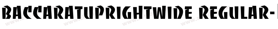 BaccaratUprightWide Regular字体转换